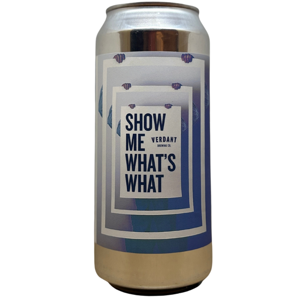 Verdant - Show Me What's What